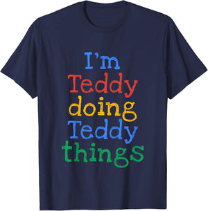 Kids I'm Teddy Doing Teddy Things Cute Personalised T-Shirt - T-Shirt | Navy