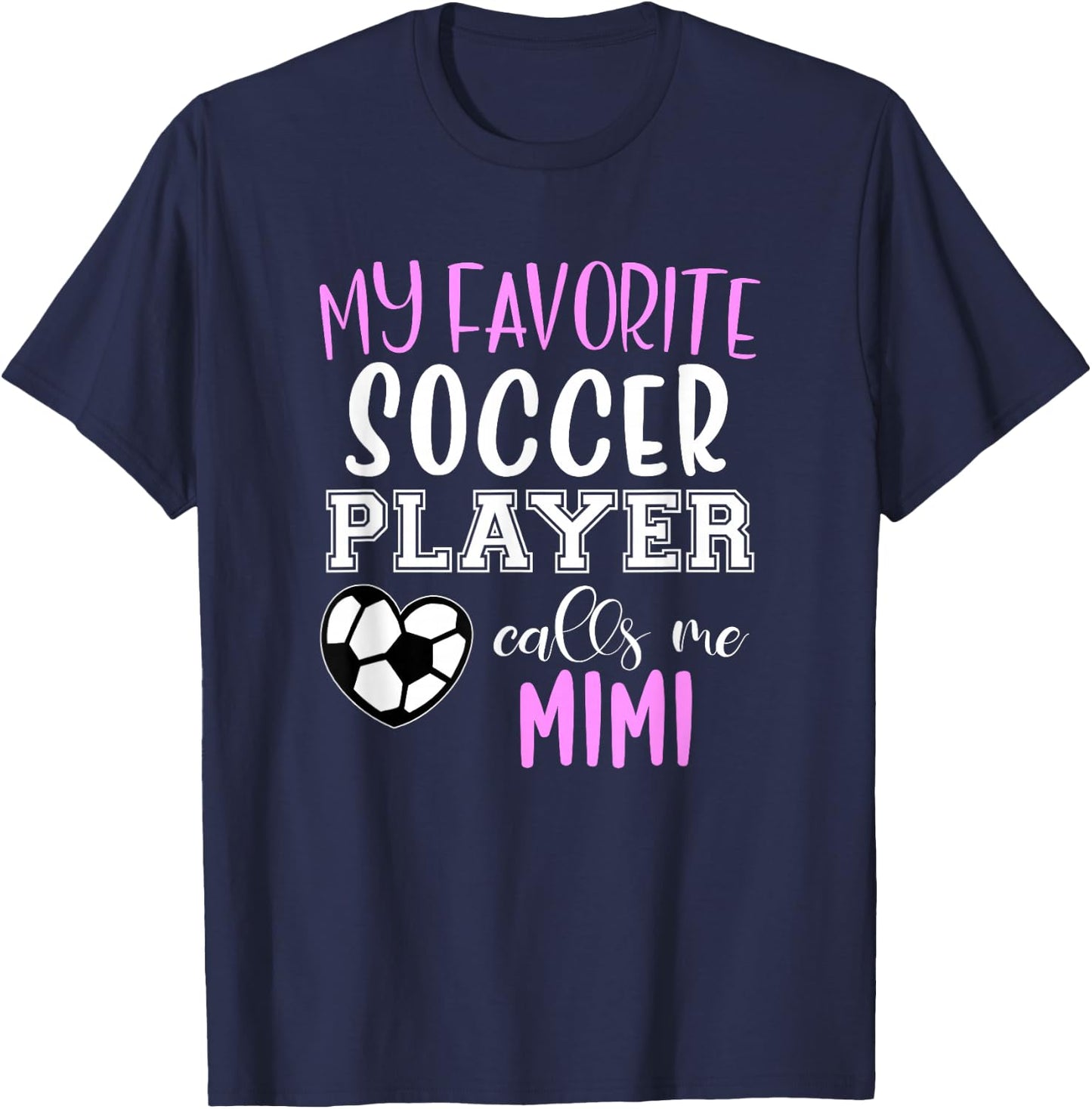 My Favorite Soccer Player Call Me Mimi T-Shirt - T-Shirt | Navy