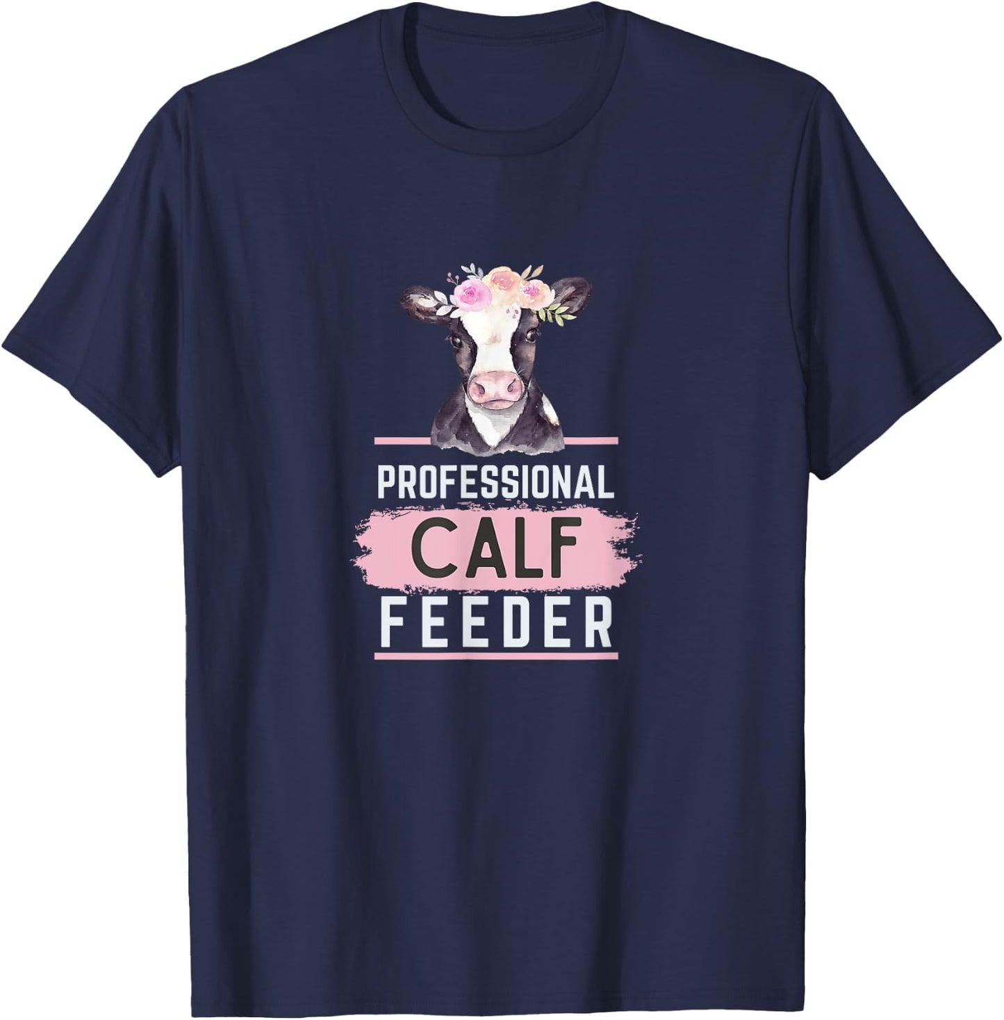 Professional Calf Feeder - Fun Farming T-Shirt - T-Shirt | Navy