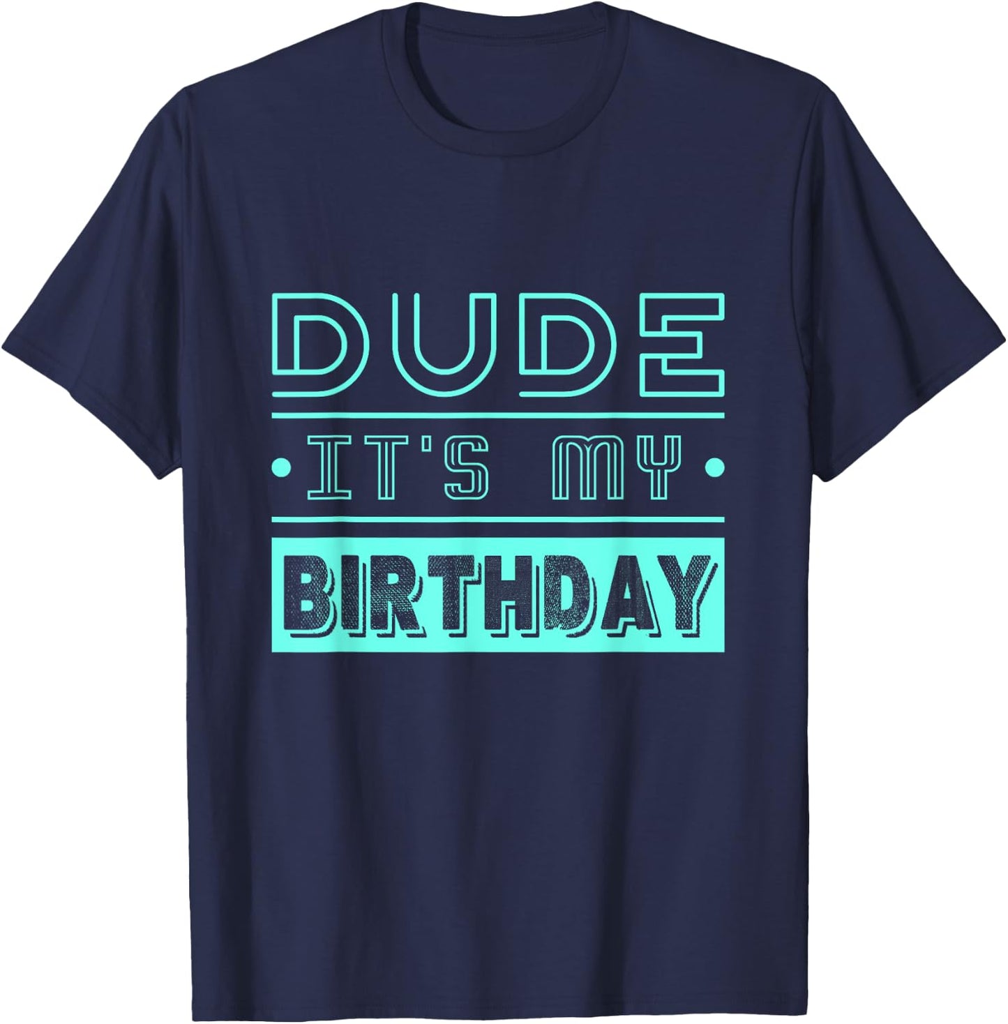 Perfect Dude Its My Birthday Dude Merchandise Boys Men Dude T-Shirt - T-Shirt | Navy