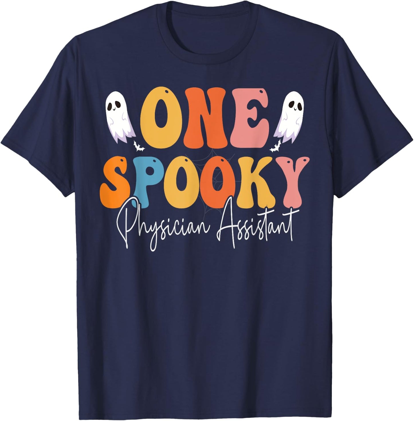 One Spooky Physician Assistant Groovy Funny Ghost Halloween T-Shirt - T-Shirt | Navy