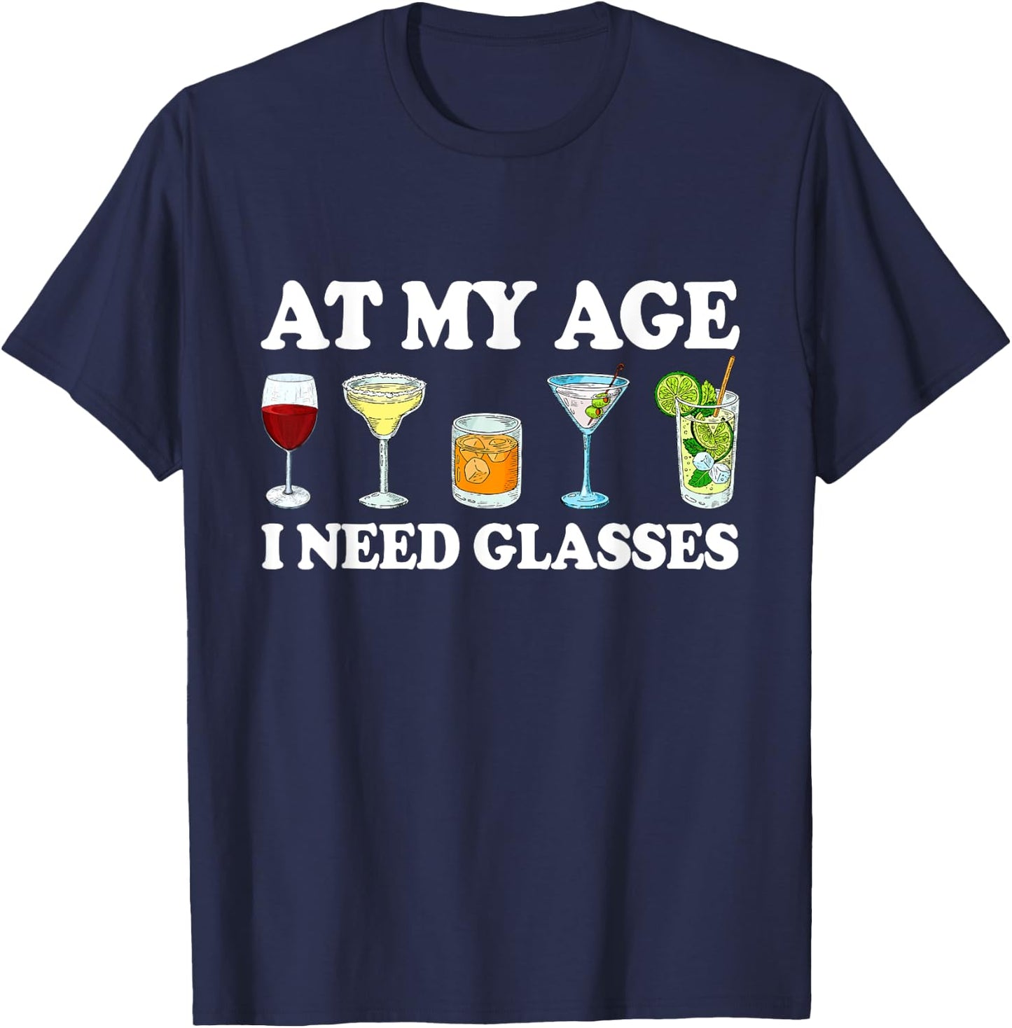 At My Age I Need Glasses Drinking Lovers Matching Family T-Shirt - T-Shirt | Navy