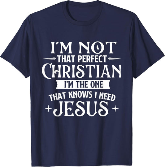 I'm Not That Perfect Christian - Jesus Religious Bible T-Shirt - T-Shirt | Navy