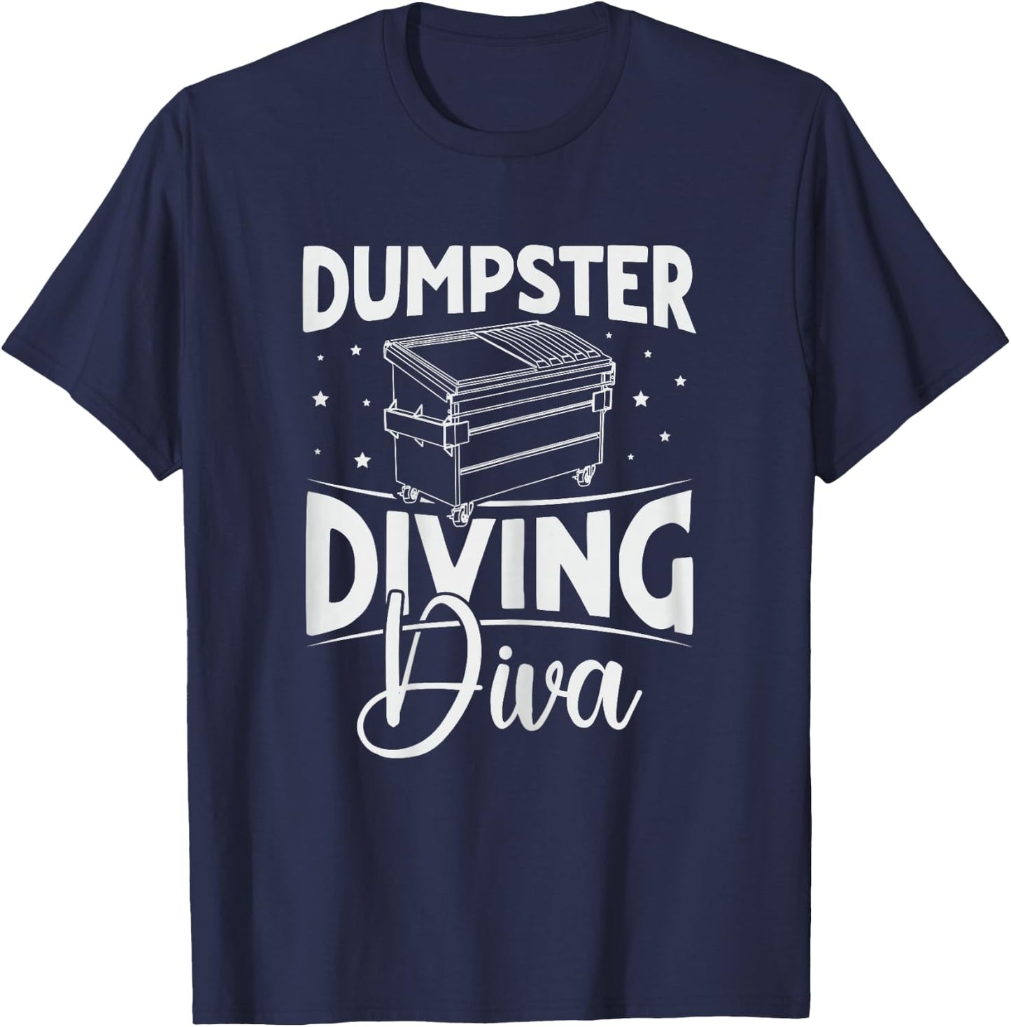 Dumpster Diving Diva Design for a Dumpster Diving Lady T-Shirt - T-Shirt | Navy