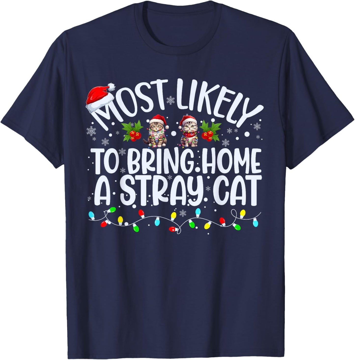 Most Likely To Bring Home A Stray Cat Matching Christmas Men Women Kids T-Shirt - T-Shirt | Navy
