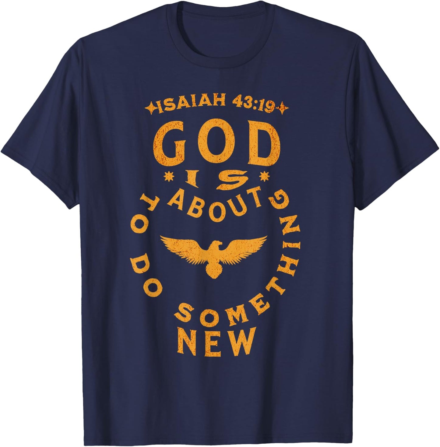 God is about to do something new Isaiah 43:19 T-Shirt - T-Shirt | Navy