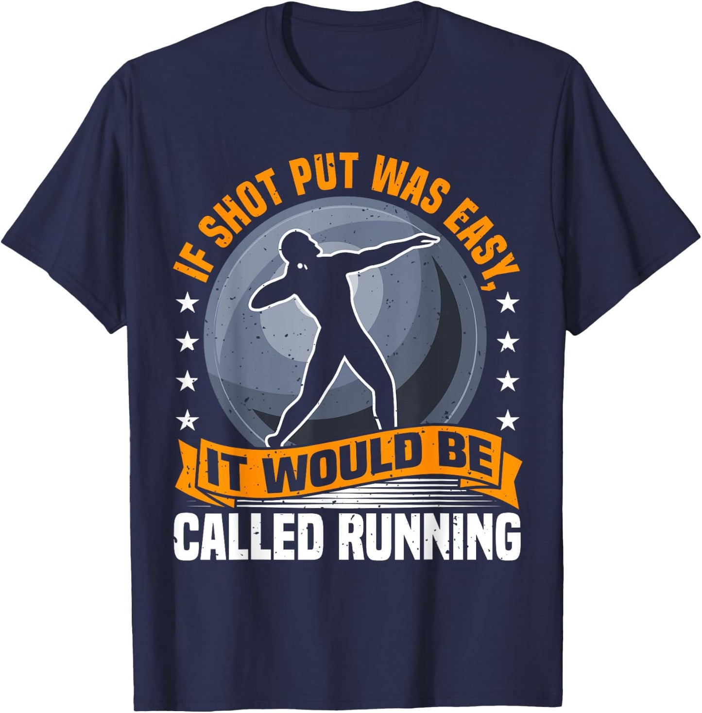 Shot Put Athlete Saying, Funny Running Comparison, Thrower T-Shirt - T-Shirt | Navy
