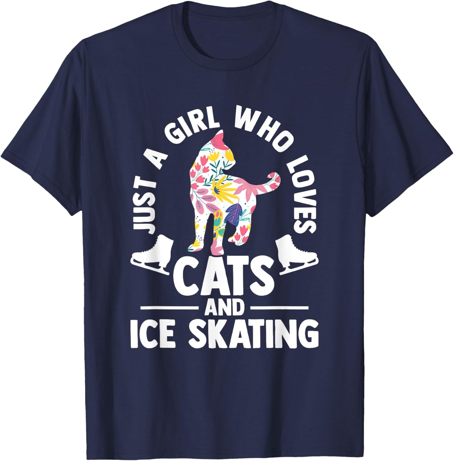 Just a girl who loves cats and ice skating Figure Skating T-Shirt - T-Shirt | Navy