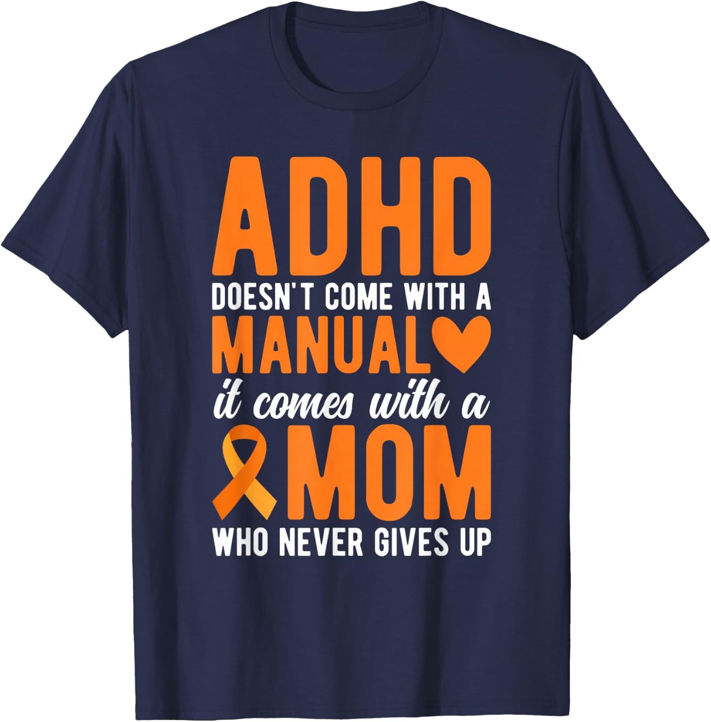 Proud ADHD Mom Never Gives Up Mom ADHD Awareness T-Shirt - T-Shirt | Navy