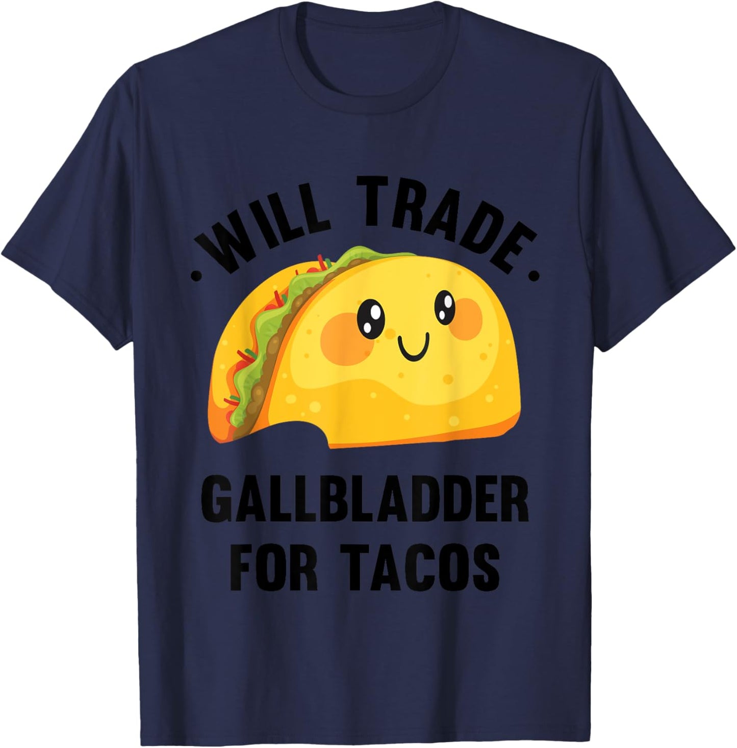 Will Trade Gallbladder For Tacos Funny Gallbladder Removal T-Shirt - T-Shirt | Navy