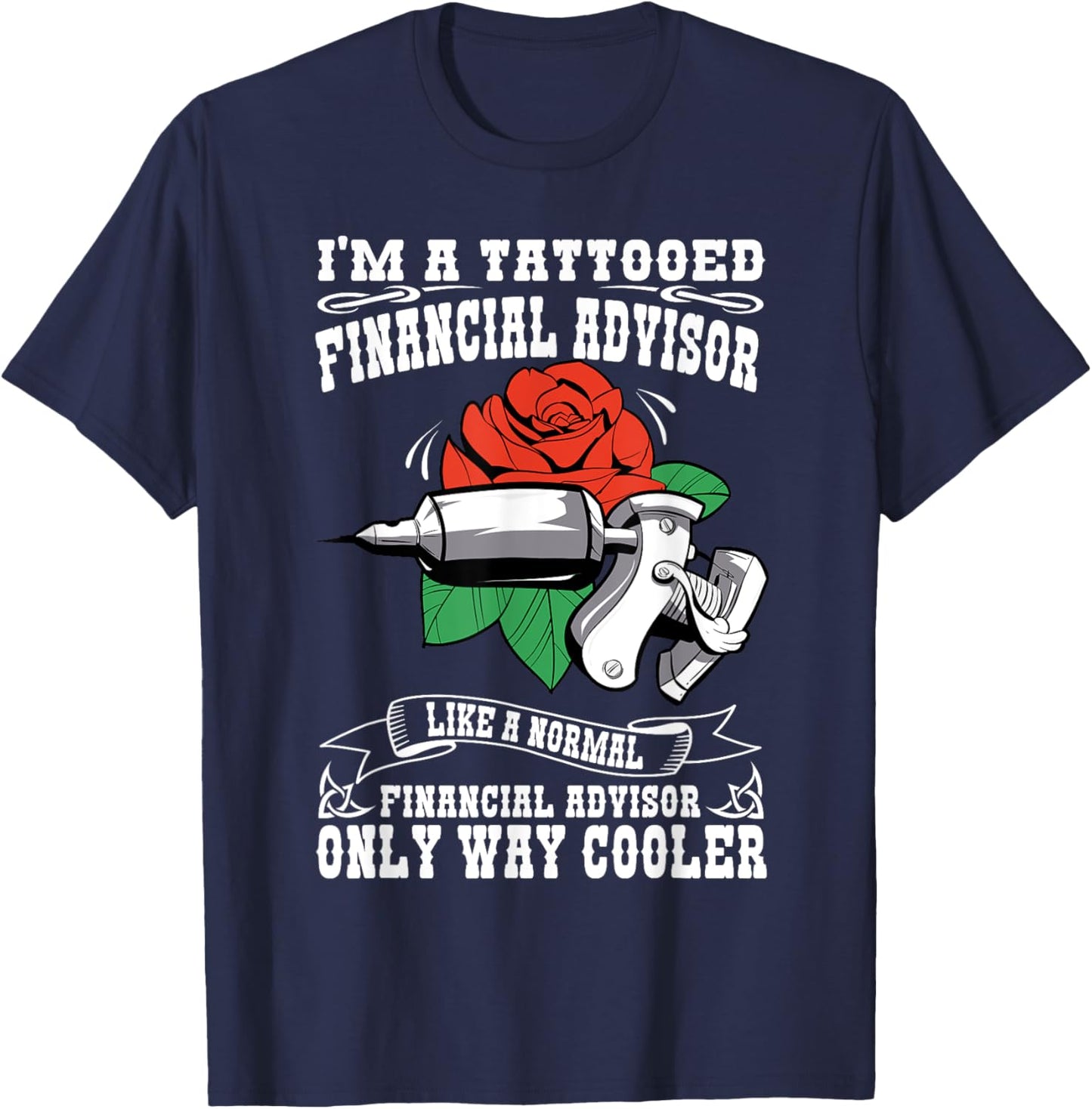 Job Saying For Tattooed Financial Advisor T-Shirt - T-Shirt | Navy