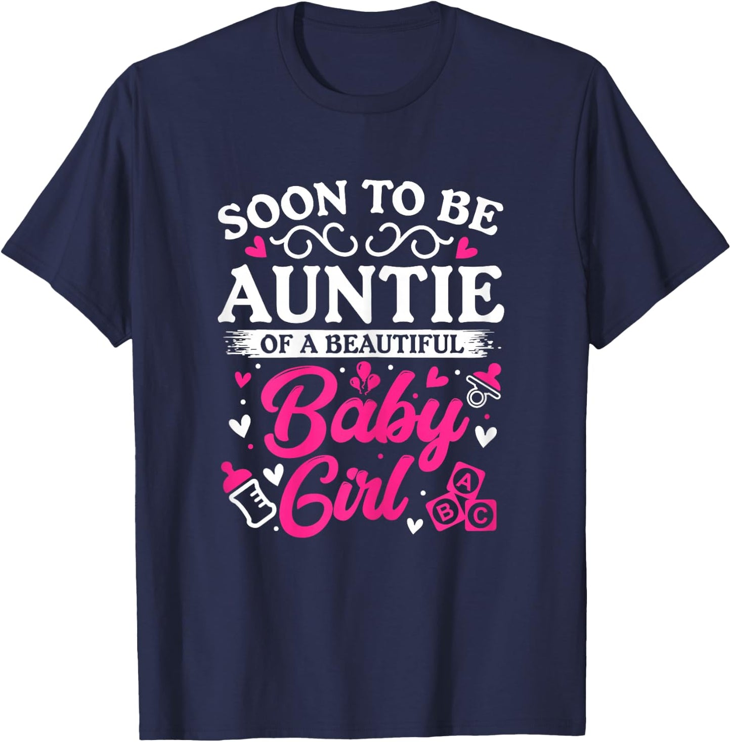 Soon to Be Auntie of a Beautiful Baby Girl Baby Shower T-Shirt - T-Shirt | Navy