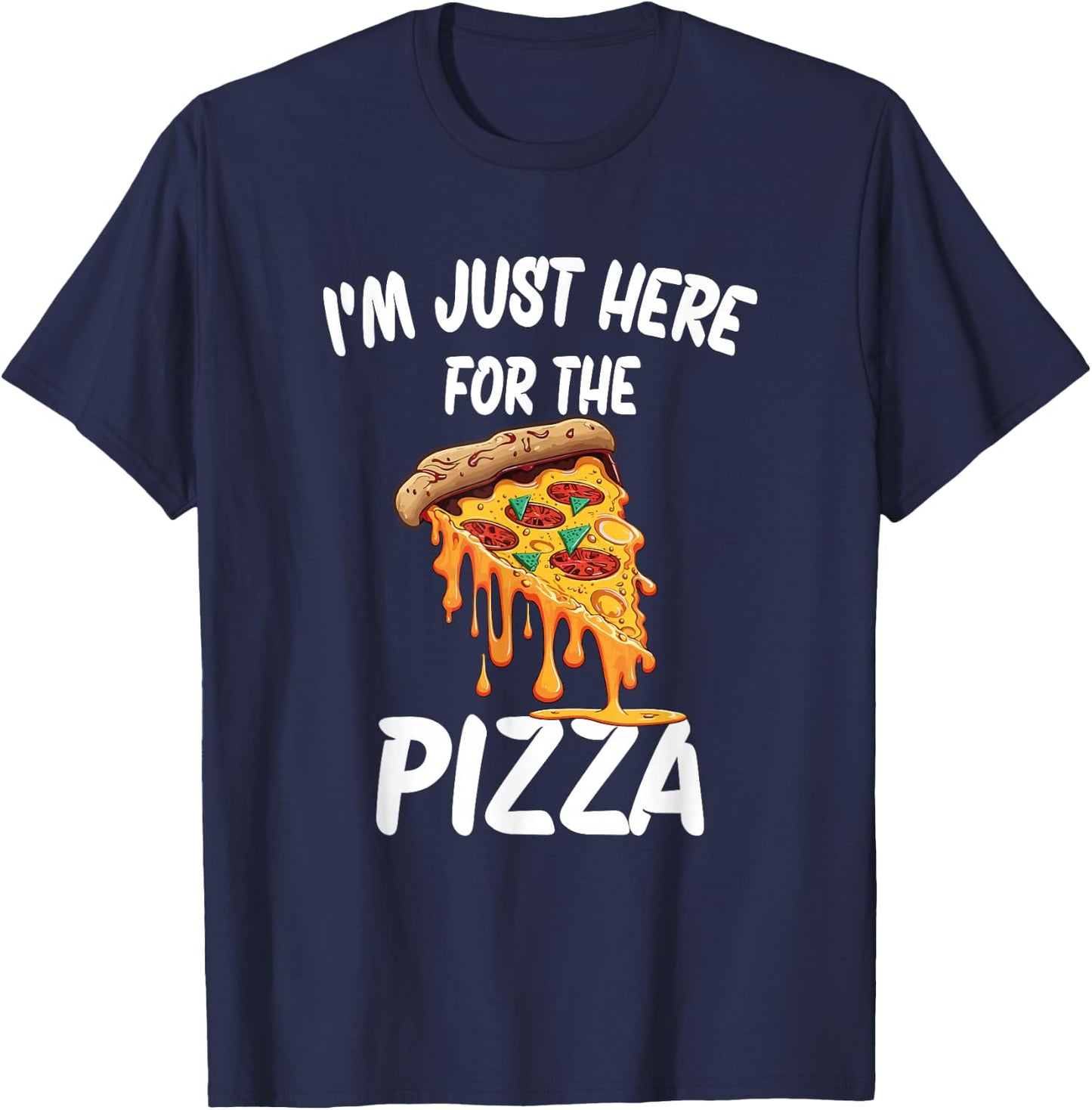 I'm Just Here For The Pizza T-Shirt - T-Shirt | Navy