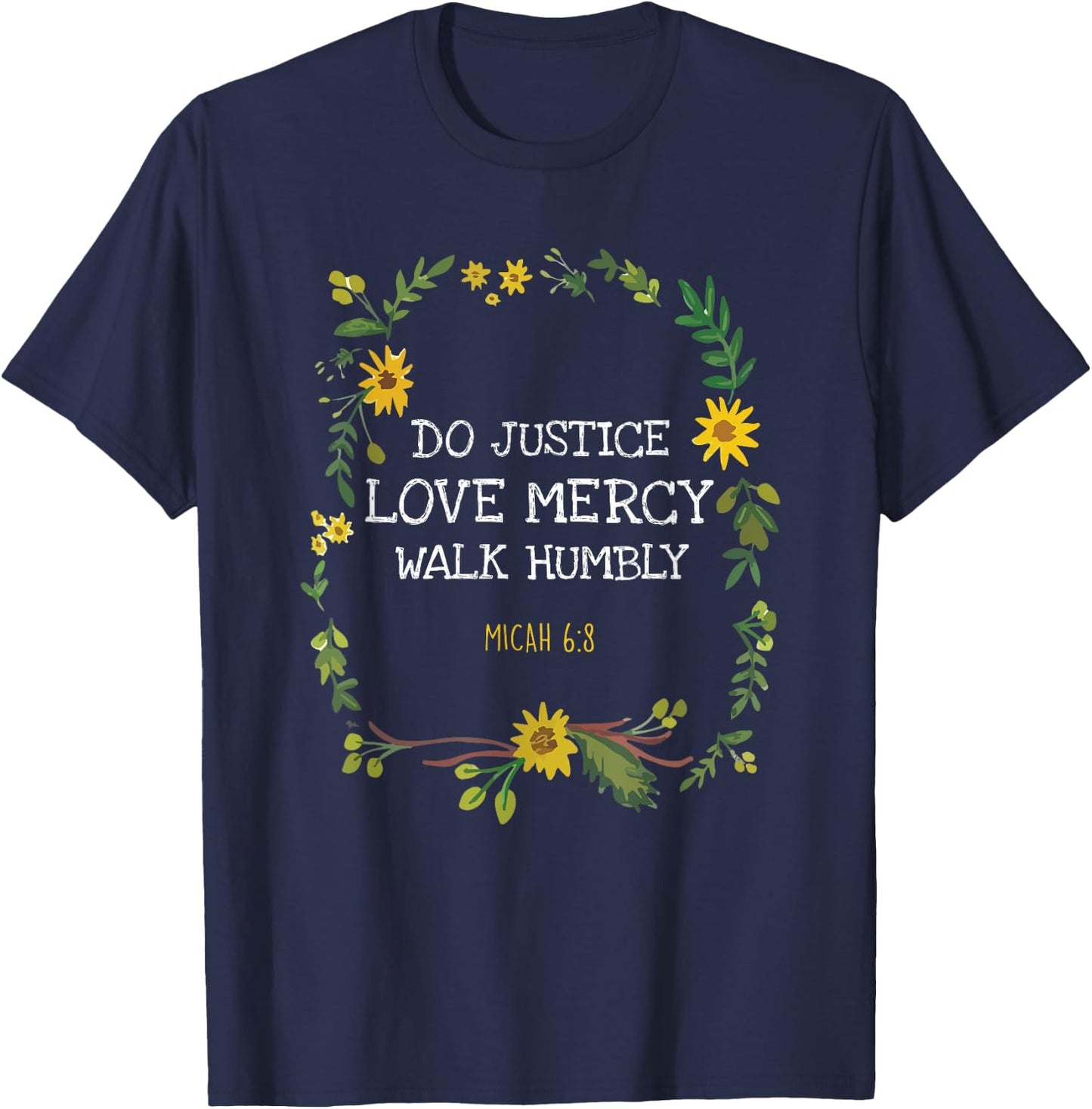 Do Justice Love Mercy Walk Humbly Micah 6:8 Christian Verse T-Shirt - T-Shirt | Navy