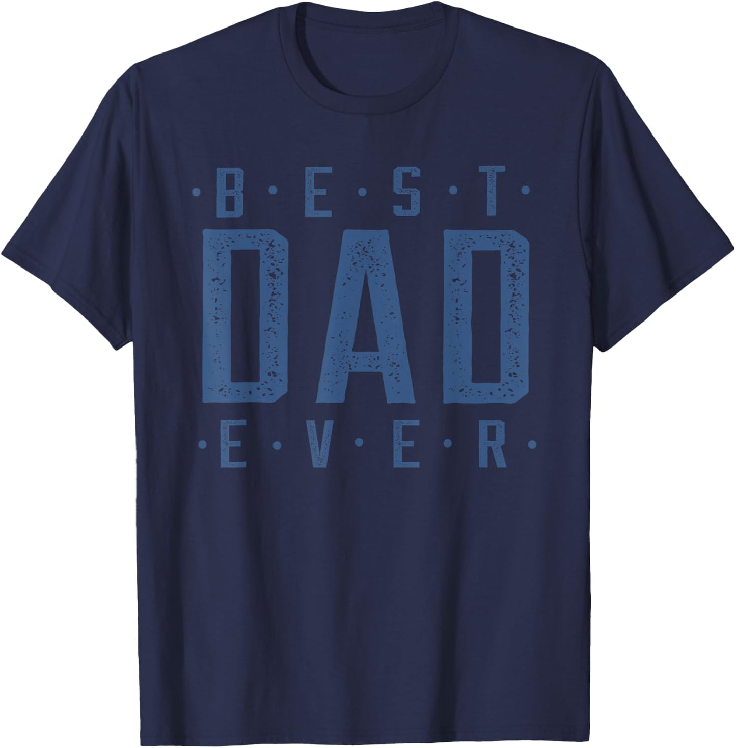 Best Dad Ever Father's Day T-Shirt - T-Shirt | Navy