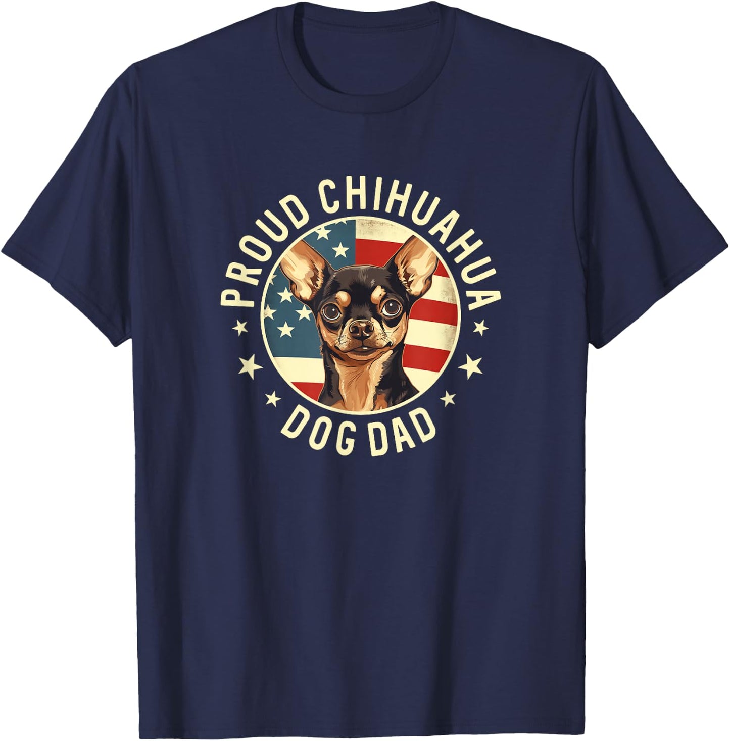 Proud Chihuahua Dad, American Flag Chihuahua Dog Dad T-Shirt - T-Shirt | Navy