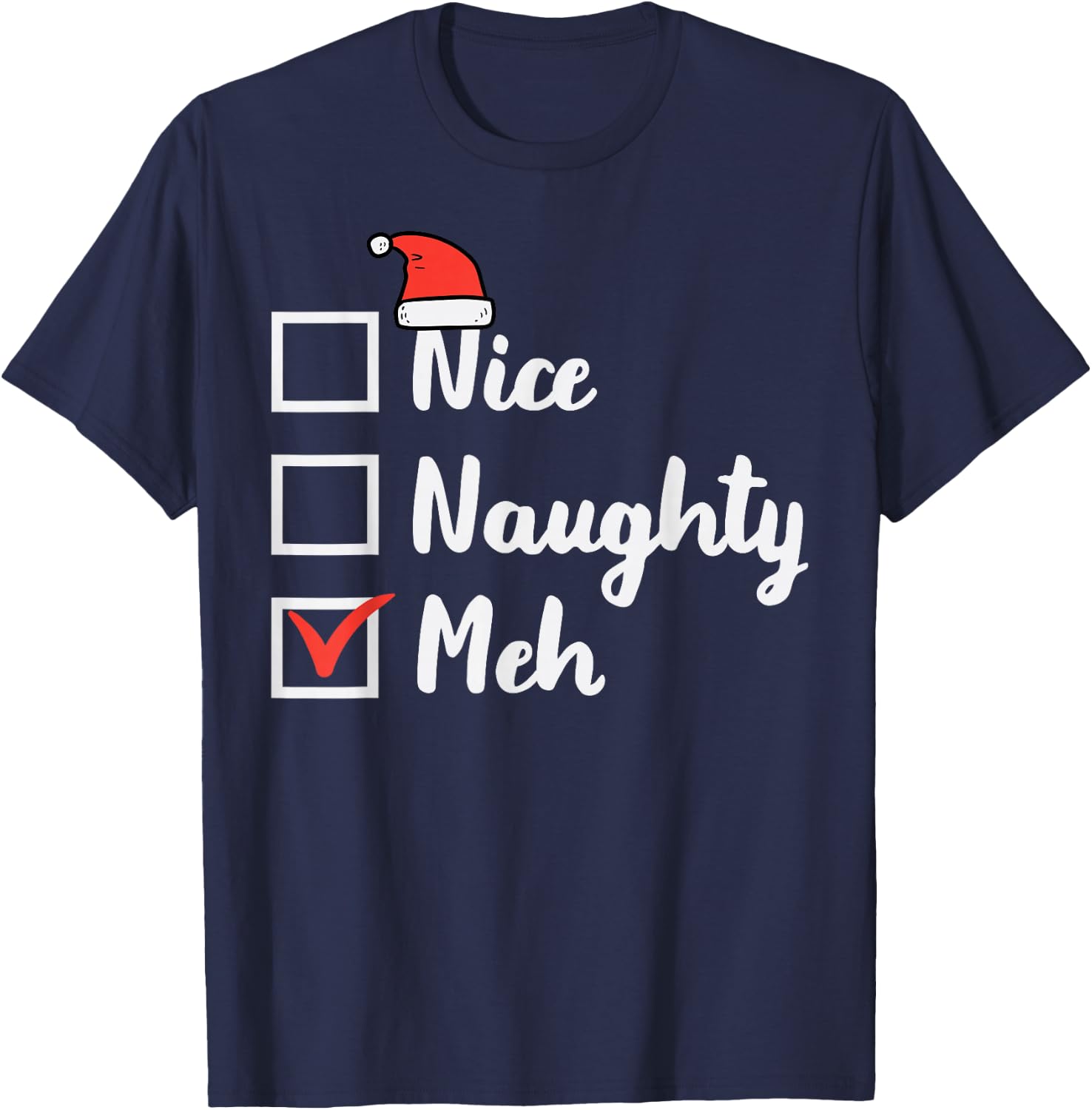 Christmas Nice Naughty Meh Funny Xmas List Women Men Kids T-Shirt - T-Shirt | Navy