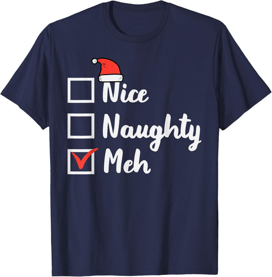 Christmas Nice Naughty Meh Funny Xmas List Women Men Kids T-Shirt - T-Shirt | Navy
