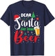 Dear Santa Just Bring Beer Christmas Pajamas Family Funny T-Shirt - T-Shirt | Navy