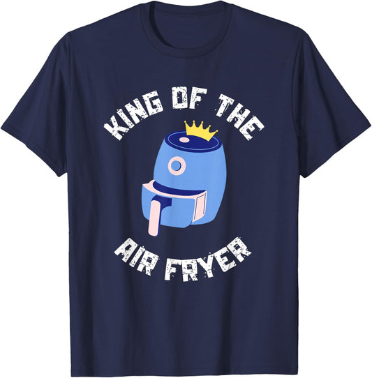 King of the Air Fryer Funny Chef Gift Air Fryer T-Shirt - T-Shirt | Navy