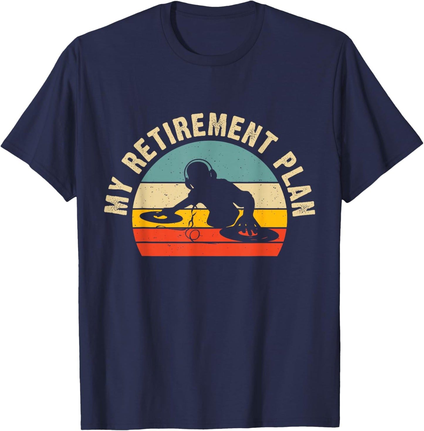 My Retirement Plan T-Shirt - T-Shirt | Navy