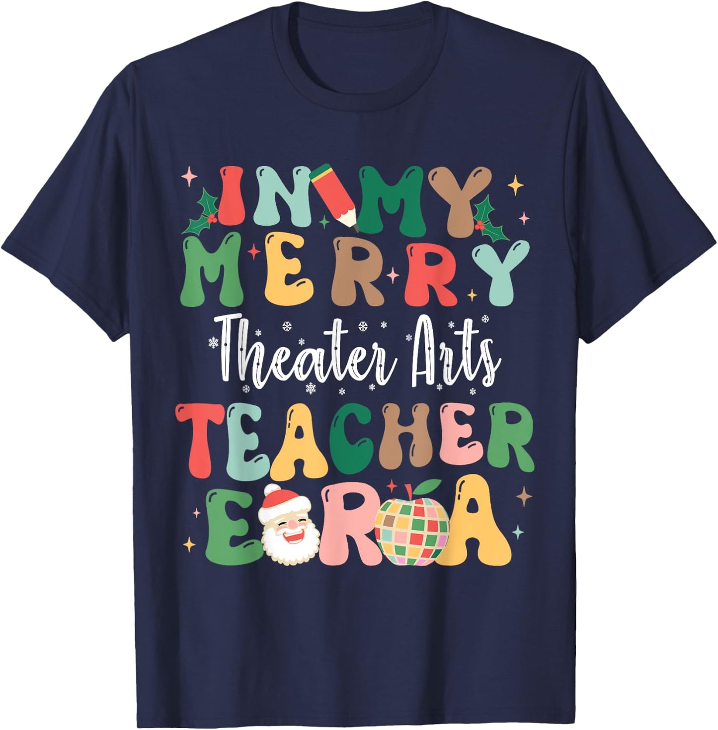 In My Merry Theater Arts Teacher Era Retro Christmas T-Shirt - T-Shirt | Navy