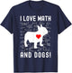 I Love Math And Dogs - Dog Lover, Math Teacher, Math Lover Women Kids T-Shirt - T-Shirt | Navy