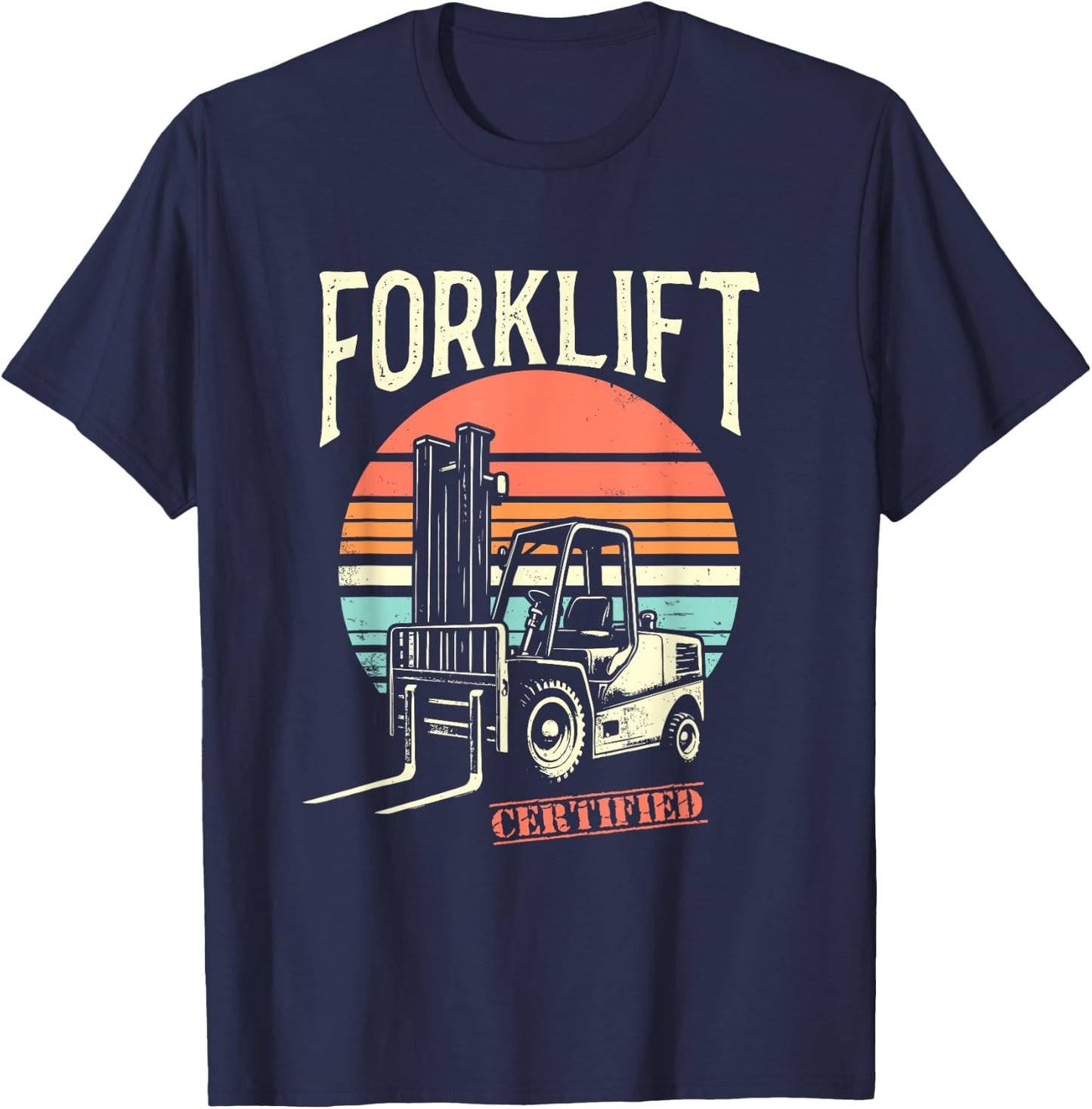 Certified Forklift Operator - Funny Fork Lift Truck Driver T-Shirt - T-Shirt | Navy
