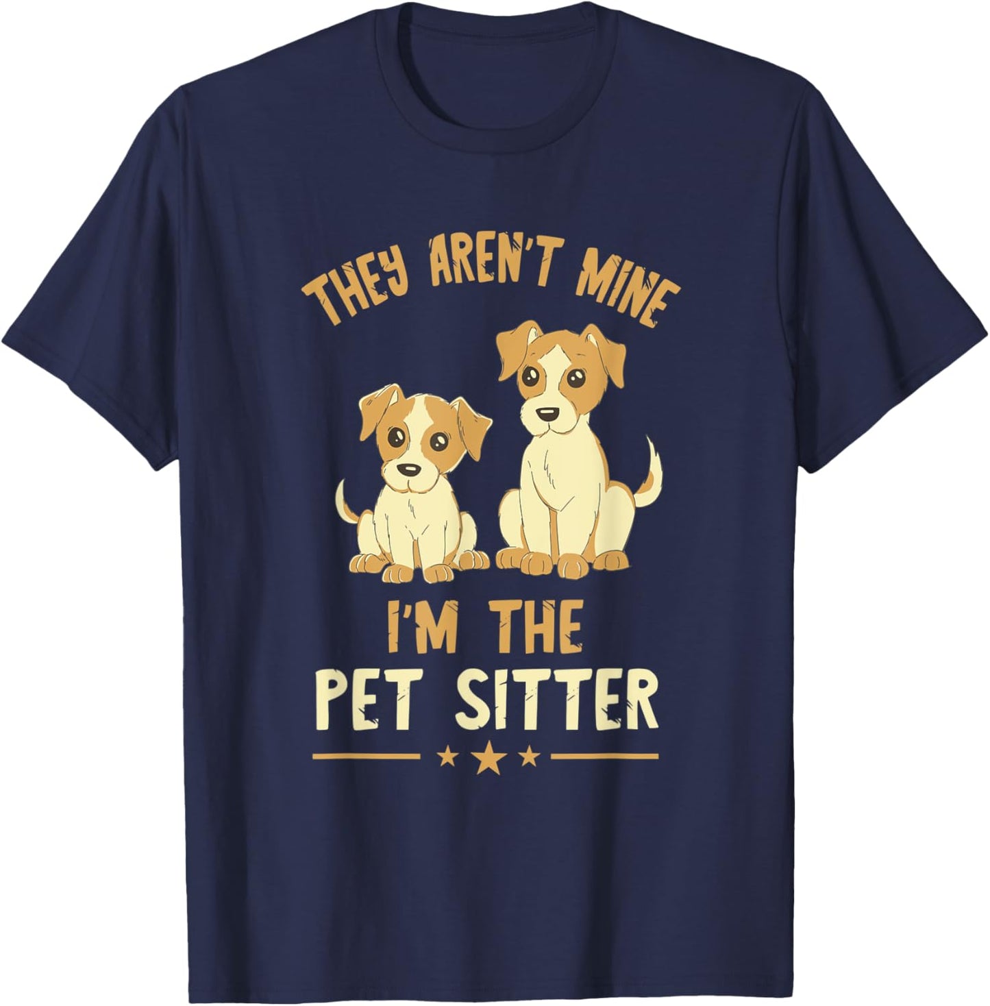 They Aren't Mine Pet Sitter Dog Sitter Pet Watcher Puppy Women T-Shirt - T-Shirt | Navy