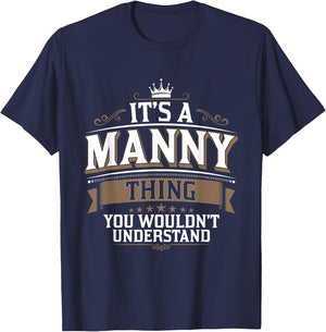 EWD It's a MANNY thing you wouldn't understand MANNY T-Shirt - T-Shirt | Navy
