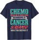 Chemo Chemotherapy Shirt - Women's Cancer Awareness - Black - Small - Short Sleeve - - Regular Fit - -Adults T-Shirt - T-Shirt | Navy