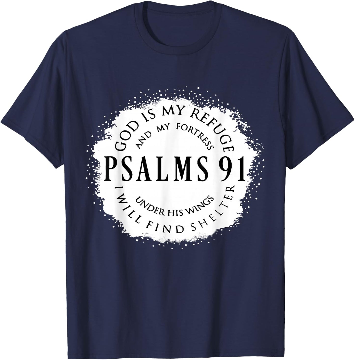 Christian Bible Verse Psalms 91 God Is My Refuge My Fortress T-Shirt - T-Shirt | Navy