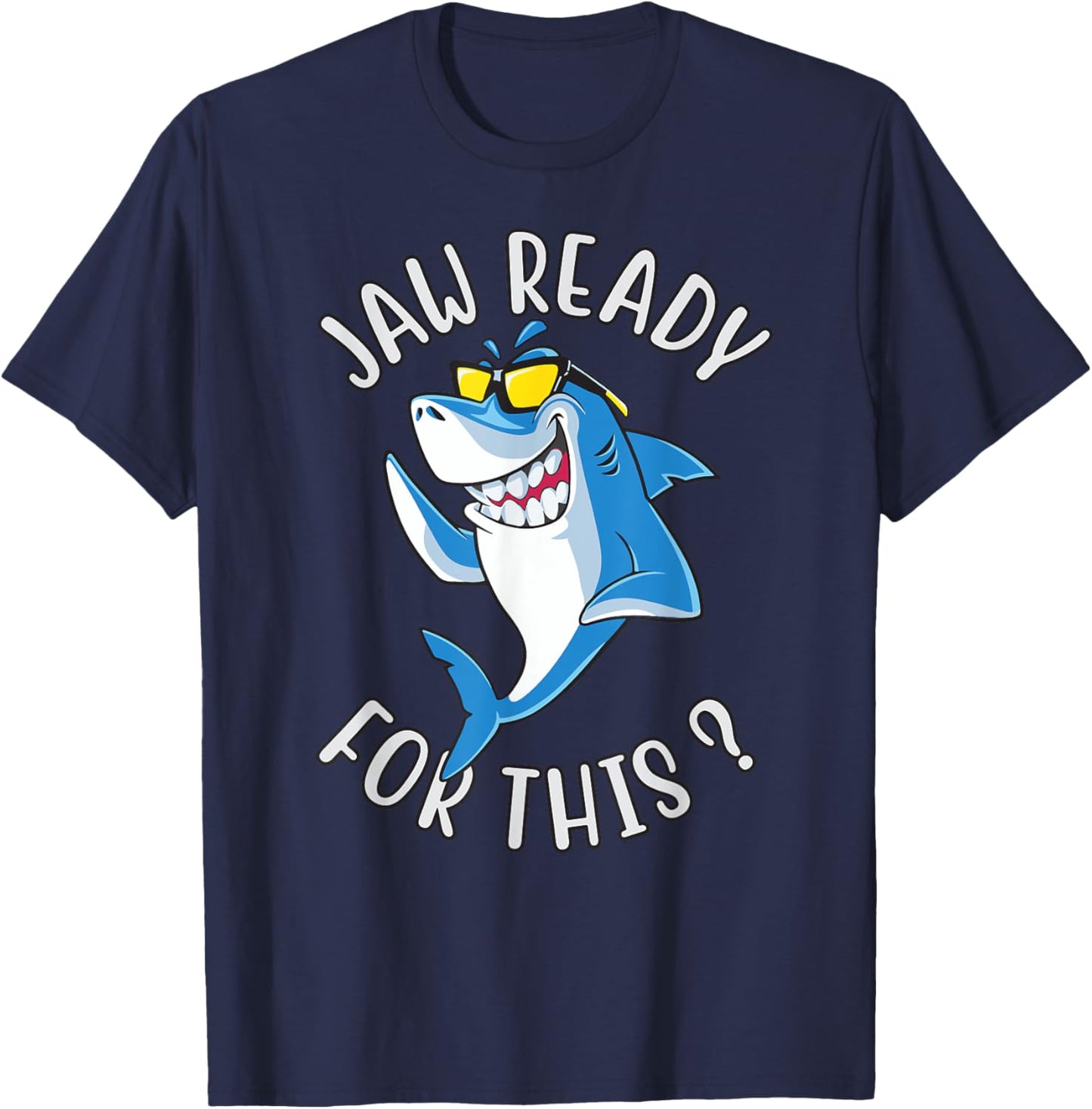 Funny Shark shirt - Jaw Ready for This ocean Fish Predator T-Shirt - T-Shirt | Navy