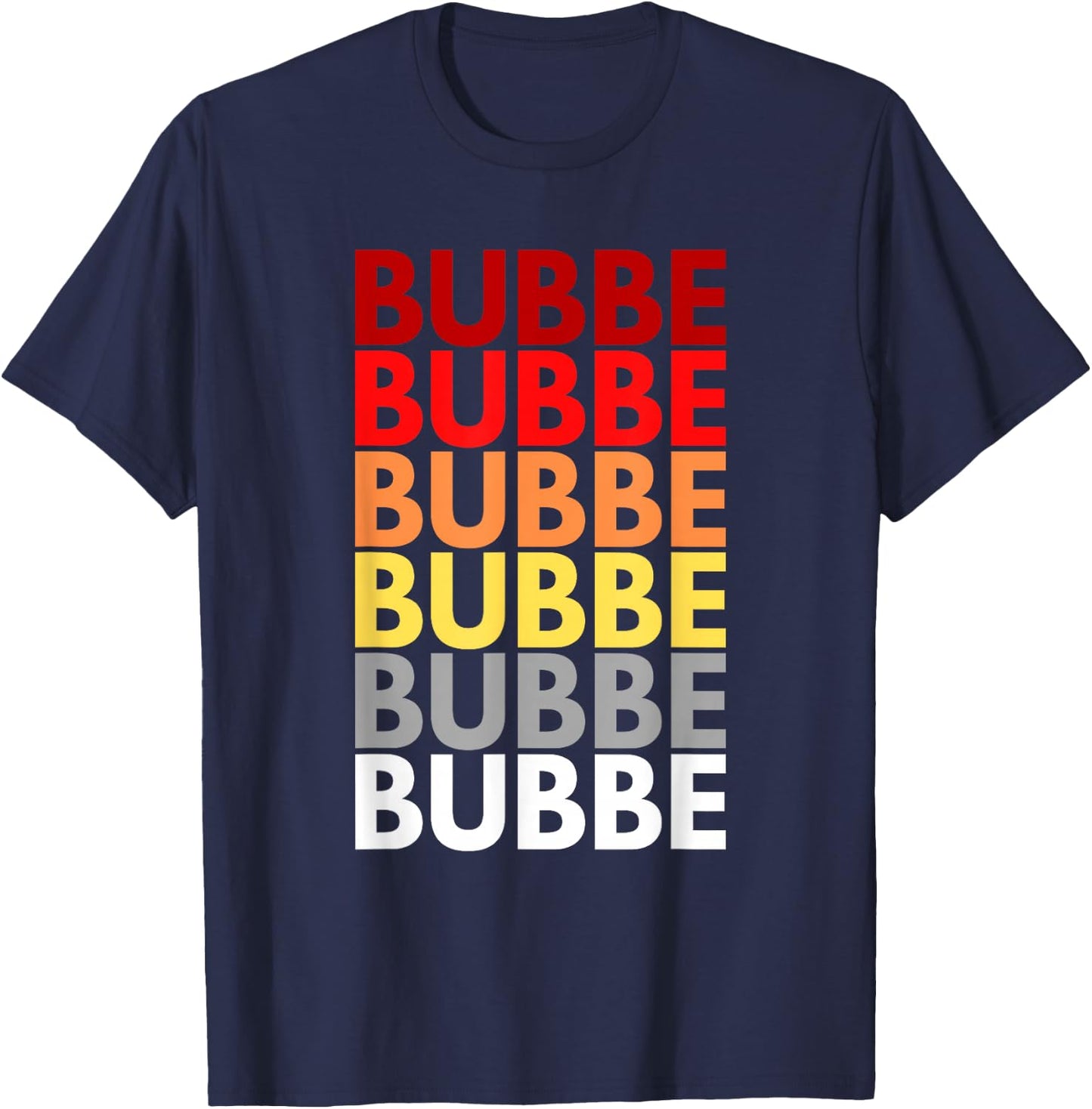Bubbe Grandmother in Yiddish Colorful Name for Bubbe T-Shirt - T-Shirt | Navy