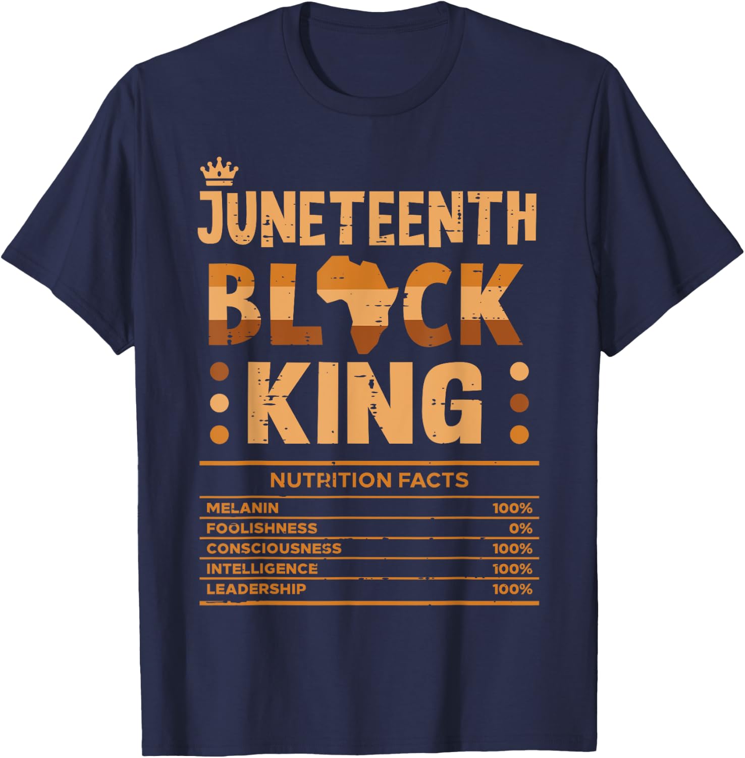 Juneteenth Black King Nutrition Facts Melanin Matching Dad T-Shirt - T-Shirt | Navy