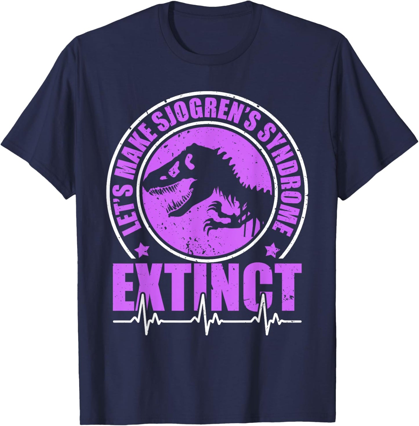 Let's Make Sjogren's Syndrome Extinct Chronic Illness T-Shirt - T-Shirt | Navy