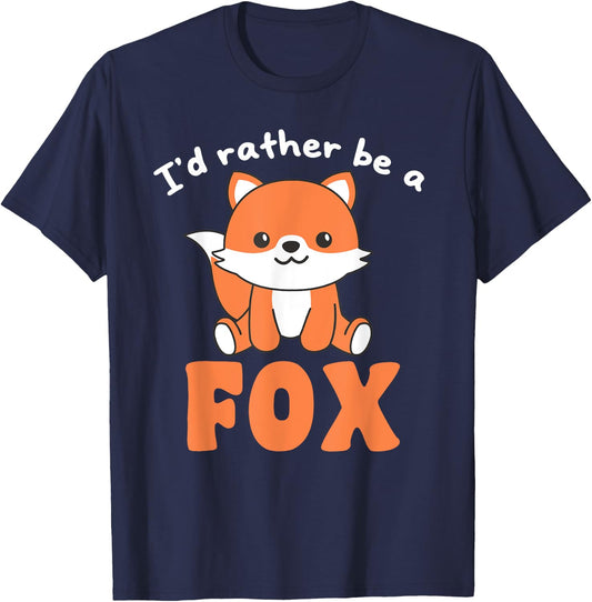 I'd Rather Be A Fox - Cute Fox T-Shirt - T-Shirt | Navy
