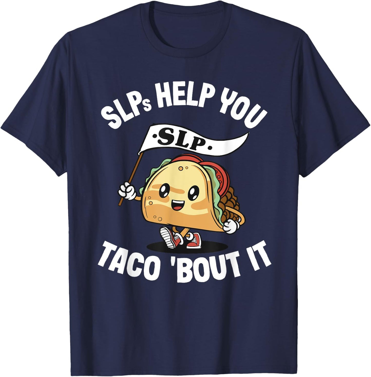 SLPs Help You Taco 'Bout It Speech Language Pathologist T-Shirt - T-Shirt | Navy