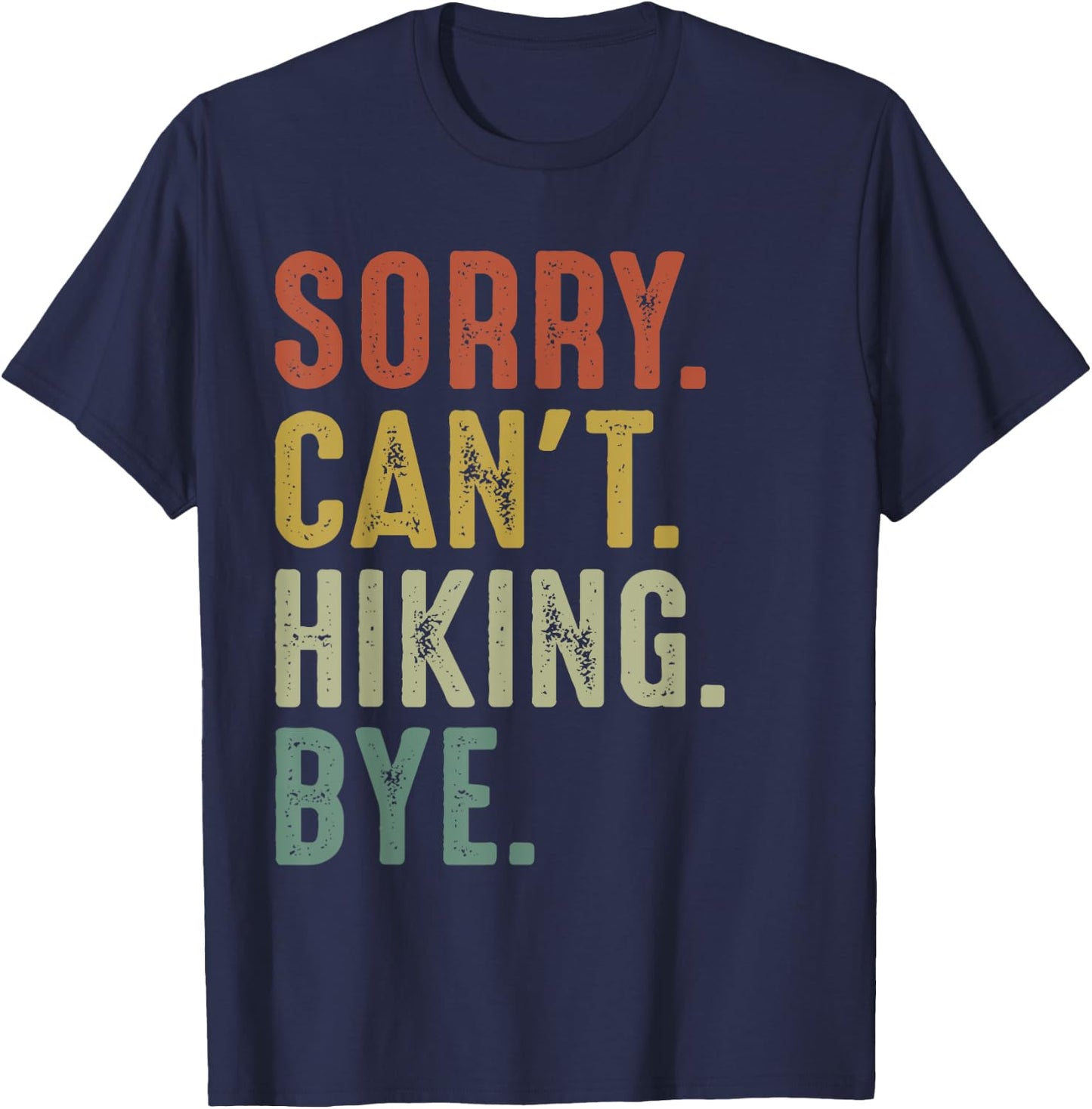 Retro Vintage Sorry Can't Hiking Bye T-Shirt - T-Shirt | Navy