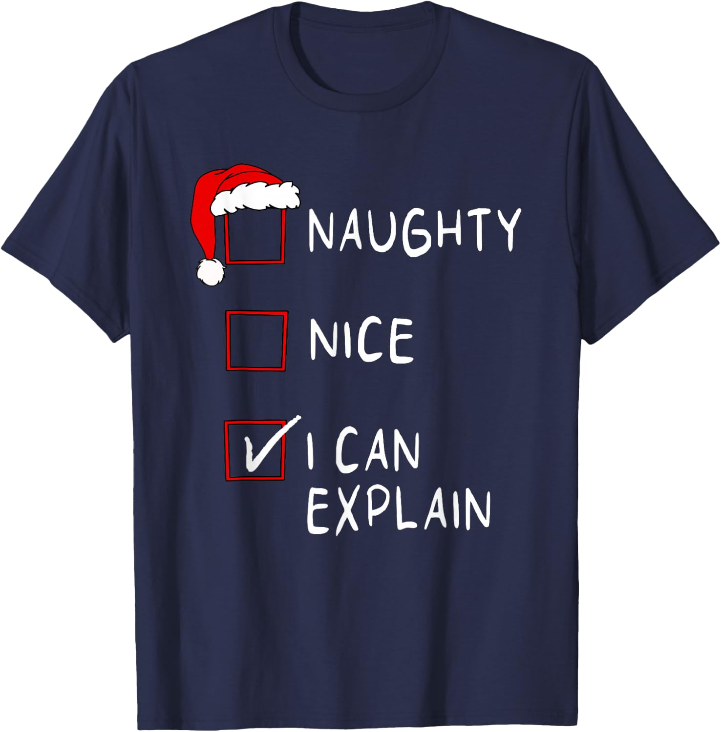 Naughty Nice List I Can Explain Xmas Men Women Christmas T-Shirt - T-Shirt | Navy
