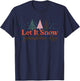 Let It Snow Somewhere Else Christmas Xmas Men Women T-Shirt - T-Shirt | Navy