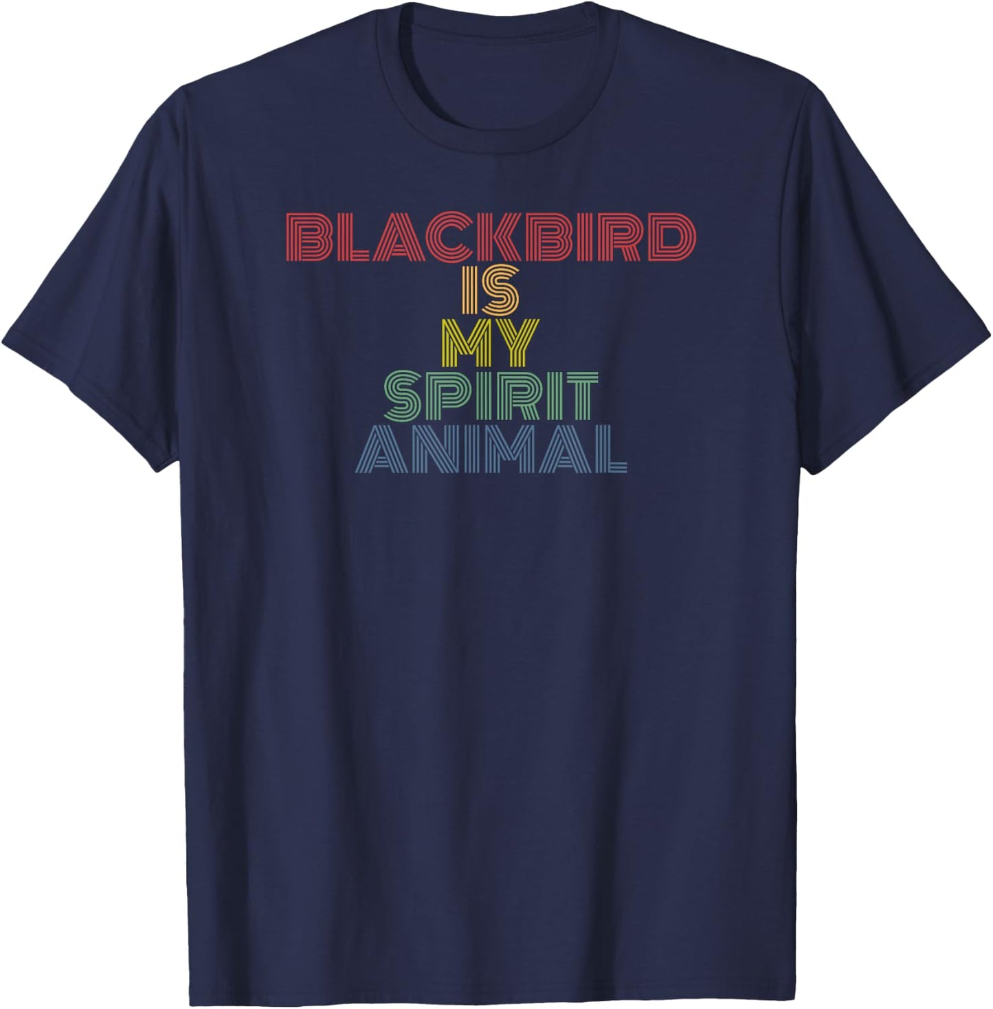 Blackbird Is My Spirit Animal Retro Typography T-Shirt - T-Shirt | Navy