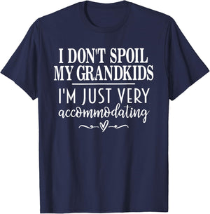 I Don't Spoil My Grandkids I’m Just Very Accommodating T-Shirt - T-Shirt | Navy