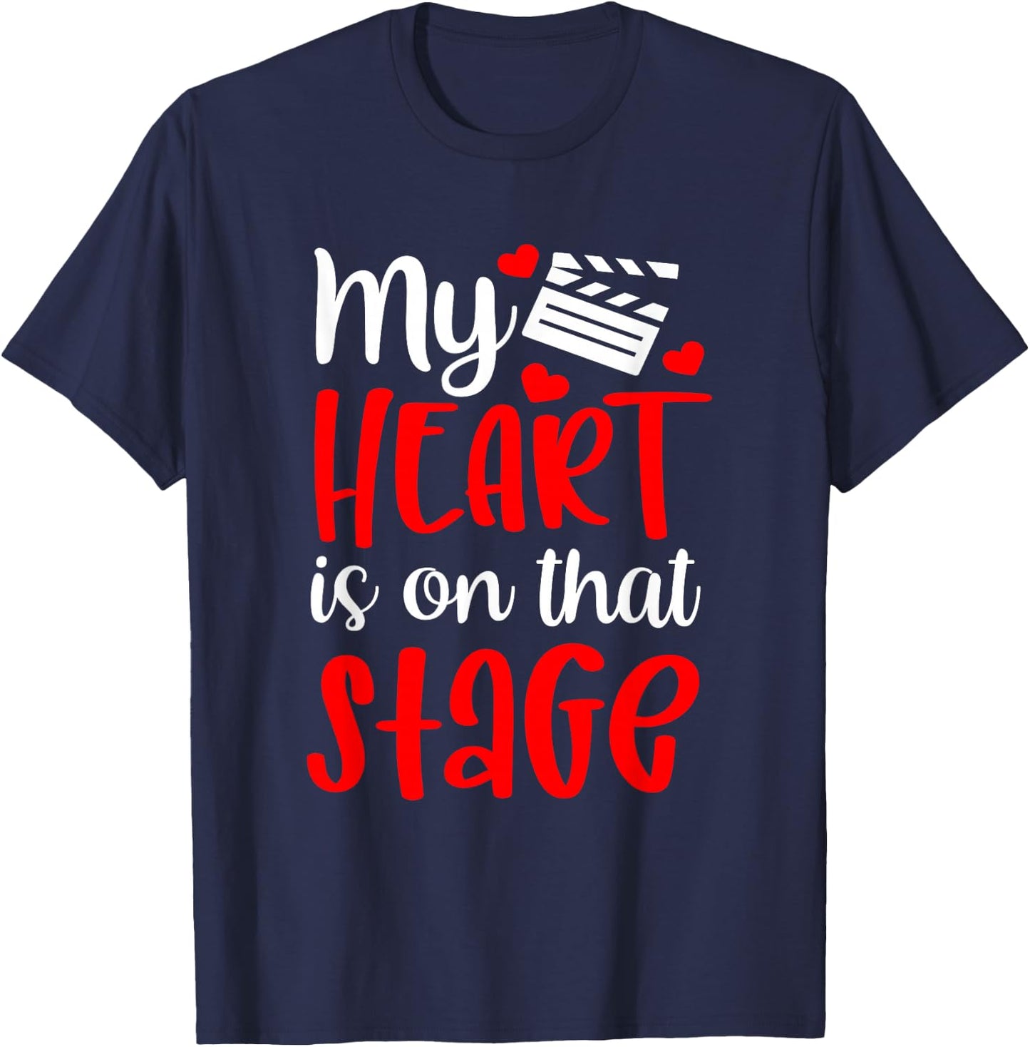 My Heart Is On That Stage T-Shirt - T-Shirt | Navy