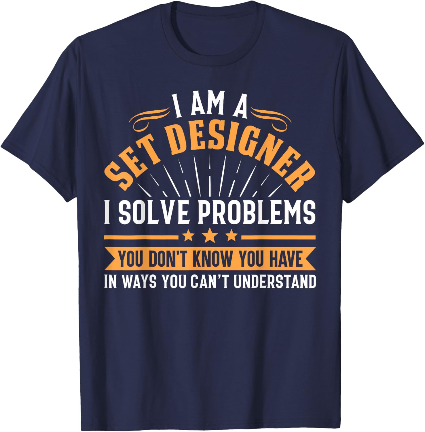 Set Designer Funny Theater Job Title Novelty Gift T-Shirt - T-Shirt | Navy