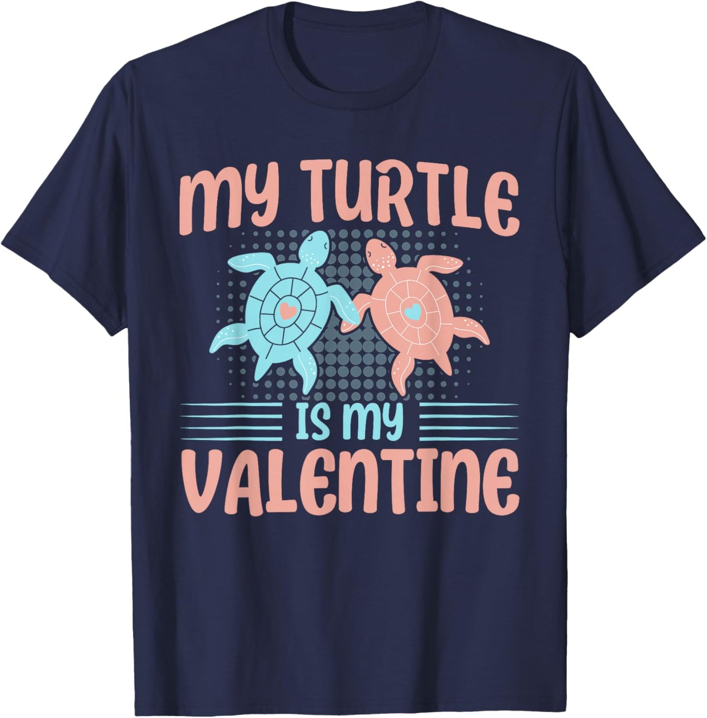 Sea Turtle Tortoise My Turtle Is My Valentine T-Shirt - T-Shirt | Navy