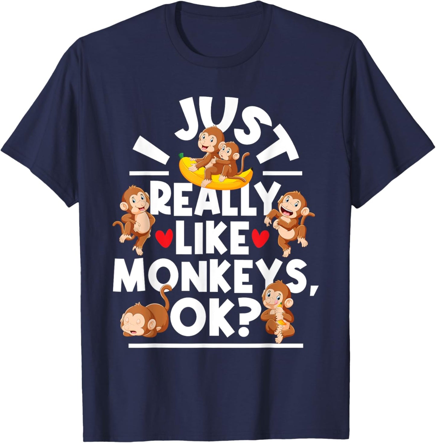 I Just Really Like Monkeys - Monkey Lover Primate Zookeeper T-Shirt - T-Shirt | Navy