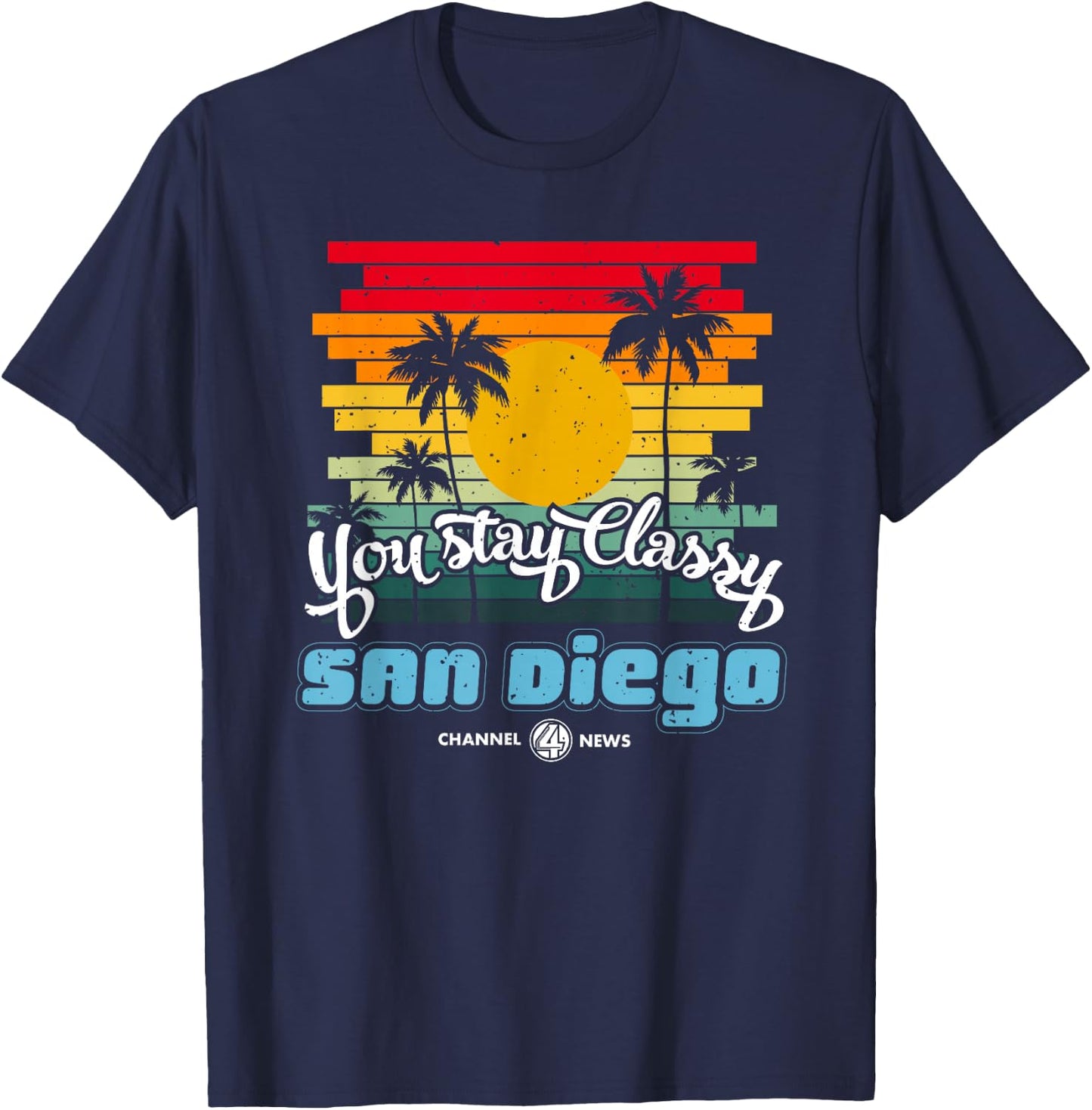 You Stay Classy San Diego Quote T-Shirt - T-Shirt | Navy