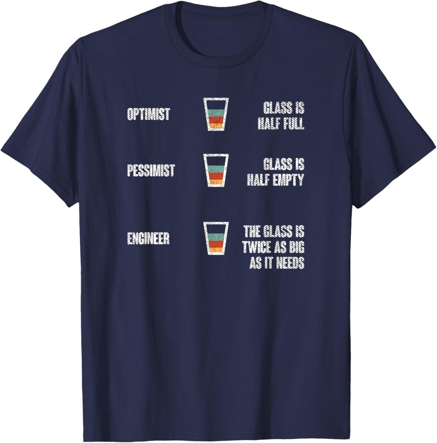 Engineer Glass Half Full Funny Engineering Humor T-Shirt - T-Shirt | Navy