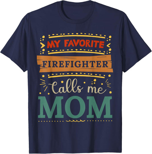 My favorite Firefighter calls me mom Firefighter mom T-Shirt - T-Shirt | Navy